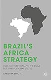 Brazil's Africa strategy : role conception and the drive for international status