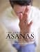 Inner Life of Asanas: The Best of Hidden Language Hatha Yoga from Ascent Magazine: The Best of Hidden Language Hatha Yoga from "Ascent Magazine"