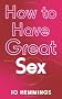 How to Have Great Sex