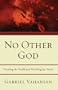 No Other God: Wording the World and Worlding the Word