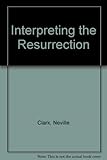 Interpreting the Resurrection