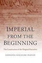 Imperial from the Beginning: The Constitution of the Original Executive