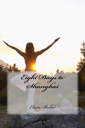 Eight Days to Shanghai, by Elaine Balliet