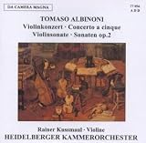Albinoni: Violinkonzert / Concerto a cinque / Violinsonate / Sonaten op. 2