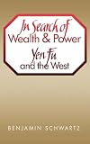  : In Search of Wealth and Power: Yen Fu and the West (Harvard East Asian Series)