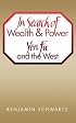 In Search of Wealth and Power: Yen Fu and the West (Harvard East Asian Series)