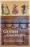 Genuss mit Geschichte: Einkehr in bayerischen Denkm�lern - Gasth�fe, Wirtsh�user und Weinstuben