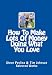 How To Make Lots Of Money Doing What You Love (Effective Ways To Make Lots Of Money Doing What You Love)