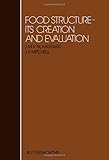 Food structure : its creation and evaluation