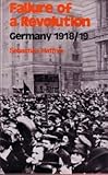 Failure of a revolution : Germany 1918-19