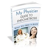 My Physician Guide to Endometriosis: What You Need to Know for a Pain-Free Life!