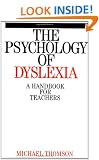 The Psychology of Dyslexia: A Handbook for Teachers (Dyslexia Series  (Whurr))