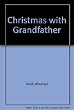 Christmas with grandfather : a story
