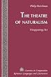 The Theatre of Naturalism (Currents in Comparative Romance Languages and Literatures)