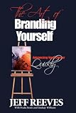 The Art of Branding: How to Advance Your Career Quickly