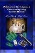 Paranormal Investigation: Ghost Hunting Using Scientific Methods