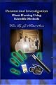 Paranormal Investigation: Ghost Hunting Using Scientific Methods