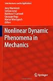 Nonlinear Dynamic Phenomena in Mechanics (Solid Mechanics and Its Applications)