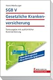 SGB V - Die Gesetzliche Krankenversicherung: Textausgabe mit ausführlicher Kommentierung