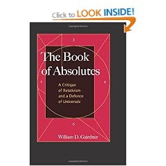 The Book of Absolutes: A Critique of Relativism and a Defence of Universals