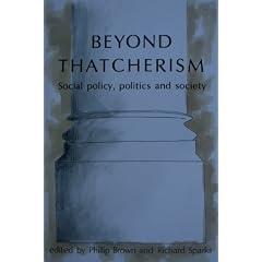 Beyond Thatcherism: Social Policy, Politics and Society