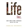 Life Inc.: How the World Became a Corporation and How to Take It Back