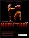 Rechercher : Muay Thai (Boxe Thaïlandaise) - Techniques authentiques, préparation physique, stratégies de combat