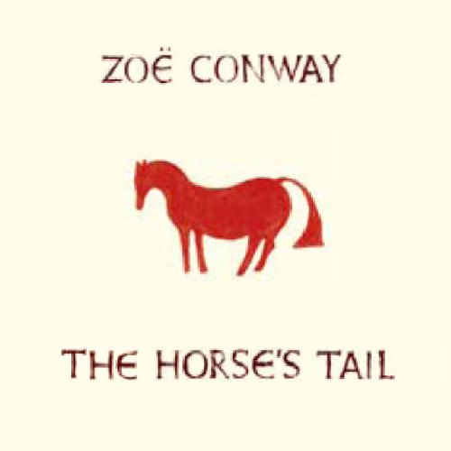 ZOE CONWAY : HORSES TAIL