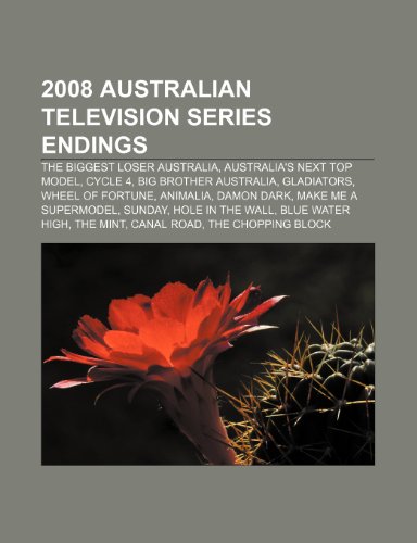 Produkt-Bild: 2008 Australian Television Series Endings: The Biggest Loser Australia, Australia's Next Top Model, Cycle 4, Big Brother Australia, Gladiators