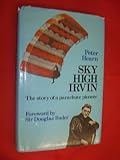 Sky high Irvin : the story of a parachute pioneer