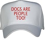 DOGS ARE PEOPLE TOO! White Hat / Baseball Cap