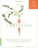 Thrive Foods: 200 Plant-Based Recipes for Peak Health [Paperback]