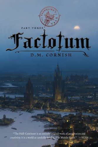 The Foundling's Tale, Part Three: Factotum
 By D. M. Cornish The Foundling's Tale, Part Three: Factotum
 By D. M. Cornish