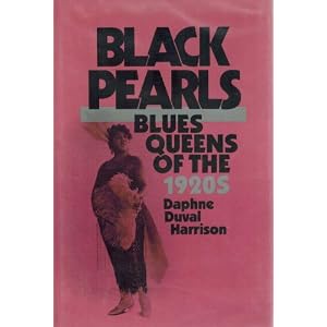 Black Pearls: Blues Queens of the 1920s