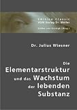 Die Elementarstruktur und das Wachstum der lebenden Substanz