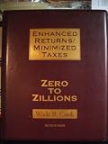 Enhanced Returns/minimized Taxes Zero to Zillions Section Four.