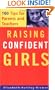 Raising Confident Girls: 100 Tips For Parents And Teachers