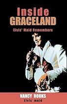 Inside Graceland: Elvis' Maid Remembers Inside Graceland: Elvis' Maid Remembers