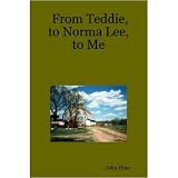 From Teddie, to Norma Lee, to Me