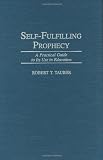 Self-Fulfilling Prophecy: A Practical Guide to Its Use in Education