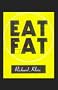 Eat Fat
