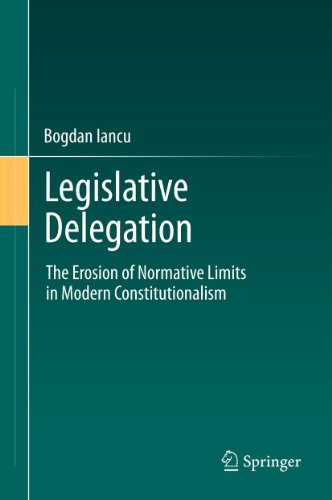 Legislative Delegation: The Erosion of Normative Limits in Modern Constitutionalism