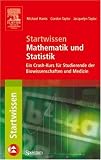 Startwissen Mathematik und Statistik: Ein Crash-Kurs f�r Studierende der Biowissenschaften und Medizin (Sav Biowissenschaften)