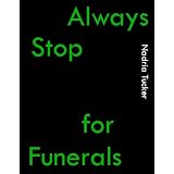 Always Stop for Funerals