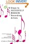 10 Steps to Successfully Managing Recording Artists: A Guide to Effective Artist Management