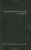 Environmental Policy (Routledge Introductions to the Environment, Environment & Society Titles)