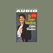 It's Always Something | [Gilda Radner]