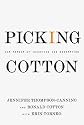 Picking Cotton: Our Memoir of Injustice and Redemption