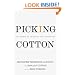 Picking Cotton: Our Memoir of Injustice and Redemption