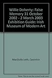 Willie Doherty : false memory : a short guide